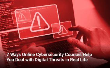 7 Ways Online Cybersecurity Courses Help You Deal with Digital Threats in Real Life