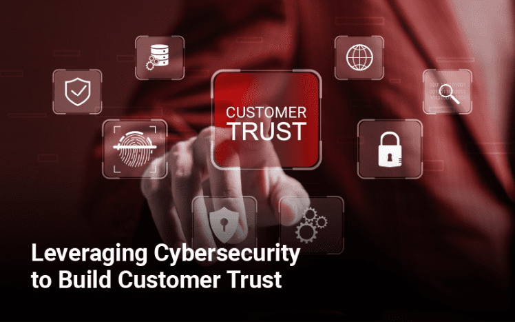 Build Customer Trust in Cyber Security