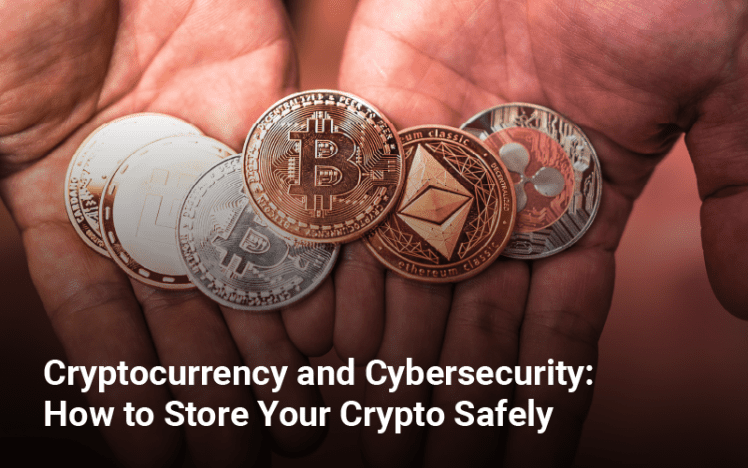 How to Store Your Crypto Safely