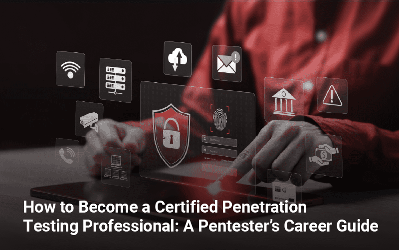 How to Become a Certified Penetration Testing Professional - A Pentester’s Career Guide