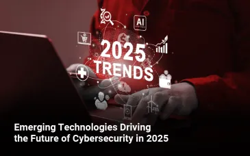 Top Cybersecurity trends in 2025