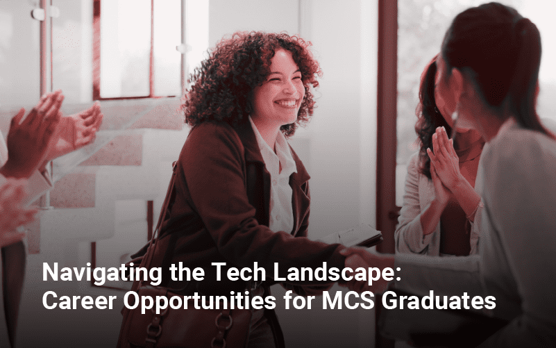 Navigating the Tech Landscape - Career Opportunities for MCS Graduates